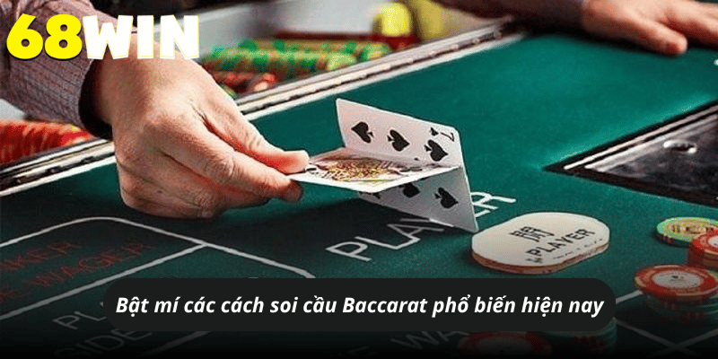 Bật mí các cách soi cầu Baccarat phổ biến hiện nay
