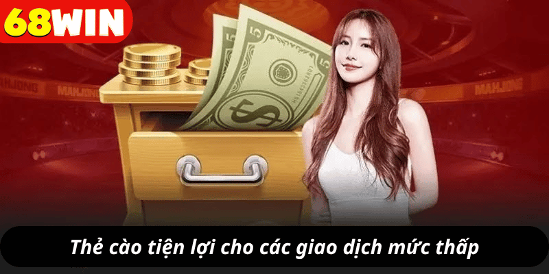 Thẻ cào tiện lợi cho các giao dịch mức thấp